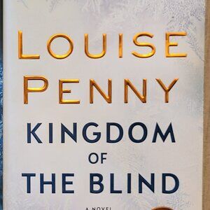 Kingdom of the Blind: A Chief Inspector Gamache Novel -- Louise Penny